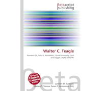 Walter C. Teagle: Standard Oil, John D. Rockefeller, Cornell University, Quill and Dagger, Alpha Delta Phi