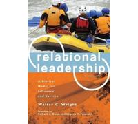 Walter C. Wright Eugene H. Relational Leadership - A Biblical Model (Tascabile)