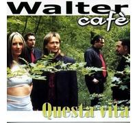 Walter Cafe' Questa E' Vita (CD)