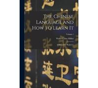 Walter Caine Hi The Chinese Language and How to Learn It; a Manual f (Tascabile)