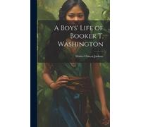 Walter Clinton 1879-1959 Jac A Boys' Life of Booker T. Washin (Copertina rigida)