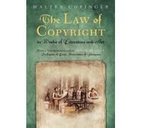 Walter Copinger The Law of Copyright, In Works of Literature and Art (Tascabile)