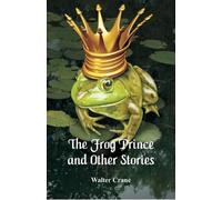 Walter Crane The Frog Prince and Other Stories (Tascabile)