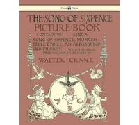 Walter Crane The Song Of Sixpence Picture Book - Containing Sing A S (Tascabile)