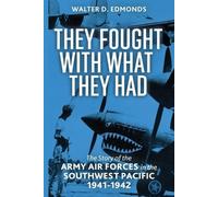 Walter D Edmonds They Fought with What They Had (Tascabile)