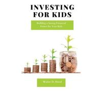 Walter D Hood Investing for Kids (Tascabile)