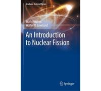 Walter D. Loveland Walid Younes An Introduction to Nuclear Fission (Tascabile)