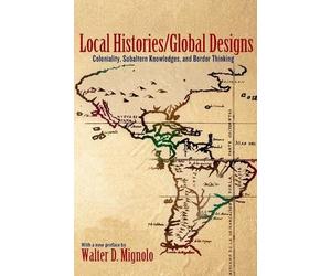 Walter D. Mignolo Local Histories/Global Designs (Tascabile)
