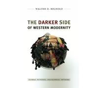 Walter D. Mignolo The Darker Side of Western Modernity (Copertina rigida)