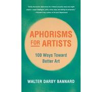 Walter Darby Bannard Aphorisms for Artists (Tascabile)
