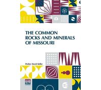 Walter David Keller The Common Rocks And Minerals Of Missouri (Tascabile)