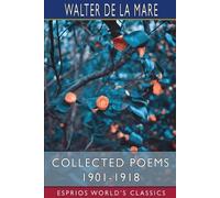 Walter de La Mare Collected Poems 1901-1918 (Esprios Classics) (Tascabile)