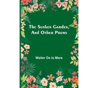 Walter De La Mare The Sunken Garden, and Other Poems (Tascabile)