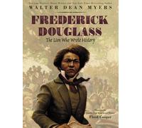 Walter Dean Mye Frederick Douglass: The Lion Who Wrote Histo (Copertina rigida)