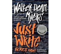 Walter Dean Myers Just Write: Here's How (Copertina rigida)
