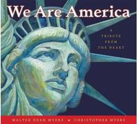 Walter Dean Myers We Are America : A Tribute from the Heart (Tascabile)