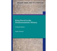 Walter Dietrich King David in the Deuteronomistic History (Tascabile)