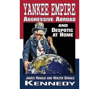 Walter Donald Kennedy James Ronald Kennedy Yankee Empire (Tascabile)