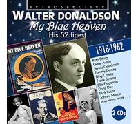 Walter Donaldson - Walter Donaldson: My Blue Heaven (His 52 Finest: 1918 - 1962)