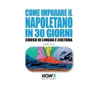 Walter Droio Come Imparare Il Napoletano in 30 Giorni (Tascabile) How2 Edizioni