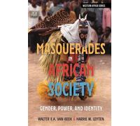 Walter E A Van Beek Harrie M. Ley Masquerades in African Soci (Copertina rigida)