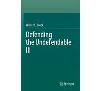 Walter E. Block Defending the Undefendable III: 3 (Tascabile)