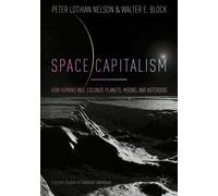 Walter E. Block Peter Lothian Nelson Space Capitalism (Tascabile)