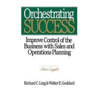 Walter E. Goddard Richard C. Ling Orchestrating Success (Copertina rigida)