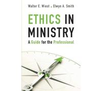 Walter E. Wiest Ethics in Ministry (Tascabile)
