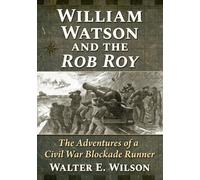 Walter E Wilson William Watson and the Rob Roy (Tascabile)