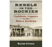 Walter Earl Pittman Rebels in the Rockies (Tascabile)