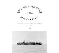 Walter Edward Skeldon Escort Carriers in the Pacific (Tascabile)