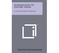 Walter Edwin Rogers Introduction to Electric Fields (Tascabile)