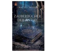 Walter F Bristol Zauberbücher der Antike (Copertina rigida)