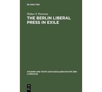 Walter F. Peterson The Berlin Liberal Press in Exile (Copertina rigida)
