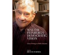 Walter Feinberg's Democratic Vision: Classic Writings on Public Education