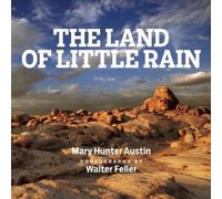 Walter Feller Mary Hunter Austin The Land of Little Rain (Copertina rigida)