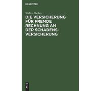 Walter Fischer Die Versicherung Für Fremde Rechnung an Der Sc (Copertina rigida)
