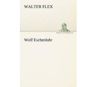 Walter Flex Wolf Eschenlohr (Tascabile)