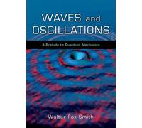 Walter Fox Smith Waves and Oscillations (Copertina rigida)