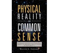 Walter G Edwards Physical Reality and Common Sense (Tascabile)