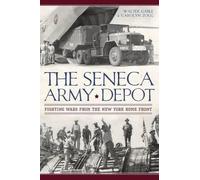 Walter Gable Carolyn Zogg The Seneca Army Depot (Tascabile)