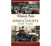 Walter Gable Historic Tales of Seneca County, New York (Copertina rigida)