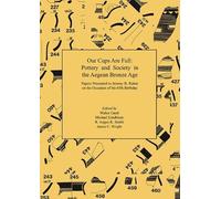 Walter Gauß Our Cups Are Full: Pottery and Society in the Aegean Bro (Tascabile)