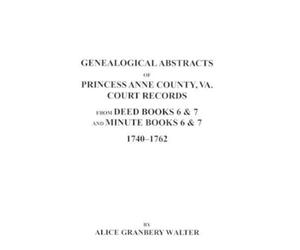 Walter Genealogical Abstracts of Princess Anne County, Va. from Deed (Tascabile)