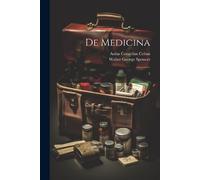 Walter George Spencer Aulus Cornelius Celsus De medicina (Tascabile)