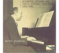 Walter Gieseking - Private Recordings 1924-45