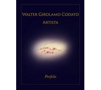 Walter Girolamo Codato Artista: Portfolio