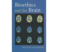 Walter Glannon Bioethics and the Brain (Tascabile)