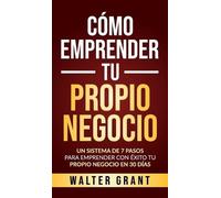 Walter Grant Cómo Emprender Tu Propio Negocio (Copertina rigida)